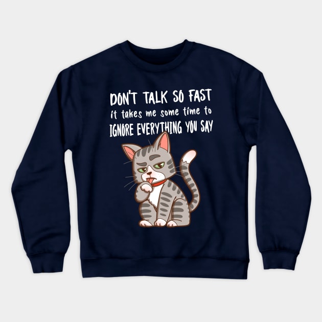 Don't talk so fast Crewneck Sweatshirt by ursulalopez
